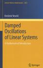 Damped Oscillations of Linear Systems: A Mathematical Introduction (Lecture Notes in Mathematics #2023) Cover Image