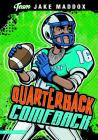 Jake Maddox: Quarterback Comeback (Team Jake Maddox Sports Stories) By Jake Maddox, Sean Tiffany (Illustrator) Cover Image