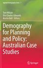 Demography for Planning and Policy: Australian Case Studies (Applied Demography #7) By Tom Wilson (Editor), Elin Charles-Edwards (Editor), Martin Bell (Editor) Cover Image