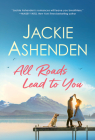 All Roads Lead to You (Small Town Dreams) By Jackie Ashenden Cover Image