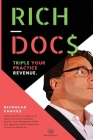 Rich Docs: Triple Your Practice Revenue By Nicholas Shawn Chavez Cover Image