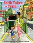 Faith Takes the Train By Kesi Augustine, Mokshini (Illustrator) Cover Image