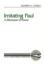 Imitating Paul: A Discourse of Power (Literary Currents in Biblical Interpretation) By Elizabeth a. Castelli Cover Image