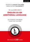 The Researched Guide to English as an Additional Language: An Evidence-Informed Guide for Teachers By Hamish Chalmers (Editor), Tom Bennett (Editor) Cover Image
