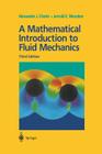A Mathematical Introduction to Fluid Mechanics (Texts in Applied Mathematics #4) By Alexandre J. Chorin, Jerrold E. Marsden Cover Image
