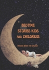 BEDTIME STORIES KIDS and CHILDRENS: Amazing Short for Children By Leon Gildon Cover Image