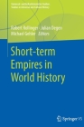 Short-Term Empires in World History (Universal- Und Kulturhistorische Studien. Studies in Univers) By Robert Rollinger (Editor), Julian Degen (Editor), Michael Gehler (Editor) Cover Image