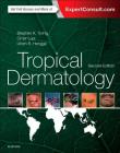Tropical Dermatology By Steven K. Tyring, Omar Lupi, Ulrich R. Hengge Cover Image