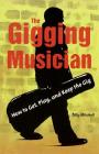 The Gigging Musician: How to Get, Play and Keep the Gig By Billy Mitchell Cover Image