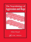 Neurobiology of Aggression and Rage By Allan Siegel, Melissa K. Demetrikopoulos (Contribution by) Cover Image