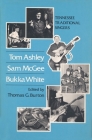Tom Ashley, Sam McGee, Bukka White: Tennessee Traditional Singers By Thomas G. Burton (Editor) Cover Image