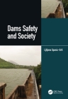 Dams Safety and Society By Ljiljana Spasic-Gril Cover Image