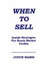 When To Sell: Inside Strategies for Stock Market Profits By Justin Mamis Cover Image