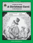 A Guide for Using a Christmas Carol in the Classroom (Literature Unit (Teacher Created Materials)) By Judith DeLeo Augustine Cover Image