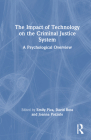 The Impact of Technology on the Criminal Justice System: A Psychological Overview By Emily Pica (Editor), David Ross (Editor), Joanna Pozzulo (Editor) Cover Image