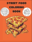 Street Food Coloring Book: Delicious foods from all over the world Cover Image