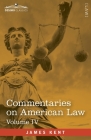 Commentaries on American Law, Volume IV (in four volumes) Cover Image