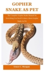 Gopher Snake As Pet: The Complete Gopher Snake Manual On Everything You Need To Know About Gopher Snake As Pet By Grace C. Morgan Cover Image