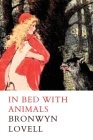 In Bed With Animals By Bronwyn Lovell Cover Image