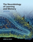 The Neurobiology of Learning and Memory By Jerry W. Rudy Cover Image