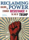 Reclaiming Power: Building a Stronger Resistance in the Age of Trump Cover Image