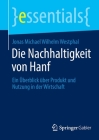 Die Nachhaltigkeit Von Hanf: Ein Überblick Über Produkt Und Nutzung in Der Wirtschaft (Essentials) By Jonas Michael Wilhelm Westphal Cover Image