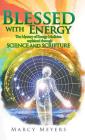Blessed with Energy: The Mystery of Energy Medicine Explained Through Science and Scripture Cover Image