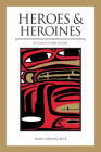 Heroes and Heroines: Tlingit-Haida Legend By Mary Giraudo Beck Cover Image