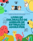Livro de coloração de animais de estimação adoráveis Desenhos de cachorros, gatinhos, coelhos Presente para crianças: Incrível coleção de desenhos cri Cover Image