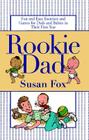 Rookie Dad: Fun and Easy Exercises and Games for Dads and Babies in Their First Year By Susan Fox Cover Image
