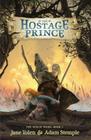 The Hostage Prince (The Seelie Wars #1) By Jane Yolen, Adam Stemple Cover Image