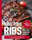 Ribs, Ribs, Ribs: Over 100 Flavor-Packed Recipes  (The Art of Entertaining) Cover Image