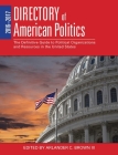 2016-2017 Directory of American Politics: The Definitive Guide to Political Organizations and Resources in the United States By Arlander C. Brown (Editor) Cover Image
