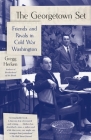 The Georgetown Set: Friends and Rivals in Cold War Washington Cover Image