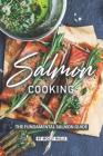Salmon Cooking: The Fundamental Salmon Guide By Molly Mills Cover Image