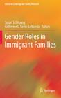 Gender Roles in Immigrant Families (Advances in Immigrant Family Research) Cover Image