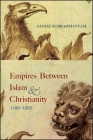 Empires between Islam and Christianity, 1500-1800 Cover Image