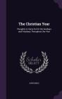 The Christian Year: Thoughts in Verse for for the Sundays and Holydays Throughout the Year Cover Image