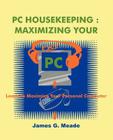 PC Housekeeping: Maximizing Your PC Cover Image