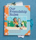 Our Friendship Rules By Peggy Moss, Dee Dee Tardif (With), Alissa Imre Geis (Illustrator) Cover Image