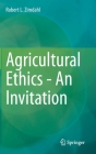 Agricultural Ethics - An Invitation By Robert L. Zimdahl Cover Image