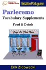 Parleremo Vocabulary Supplements - Food & Drink - Brazilian Portuguese By Erik Zidowecki Cover Image