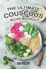 The Ultimate Couscous Recipe Material: Journey into the World of Couscous Cooking Cover Image