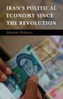 Iran's Political Economy Since the Revolution By Suzanne Maloney Cover Image