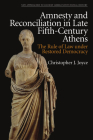 Amnesty and Reconciliation in Late Fifth-Century Athens: The Rule of Law Under Restored Democracy Cover Image