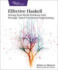 Effective Haskell: Solving Real-World Problems with Strongly Typed Functional Programming By Rebecca Skinner Cover Image