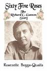Sixty Five Roses: The Richard C. Gannon Story By Rosezelle Boggs-Qualls, Barbara Brunk (Editor) Cover Image