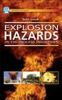 Explosion Hazards in the Process Industries: Why Explosions Occur and How to Prevent Them, with Case Histories Cover Image