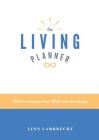 The Living Planner: What to Prepare Now While You Are Living By Lynn Lambrecht Cover Image
