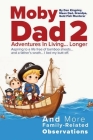 Moby Dad 2: Adventures in Living... Longer Cover Image
